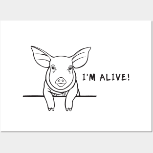 Piggy - I'm Alive! - farm animal design on white Posters and Art